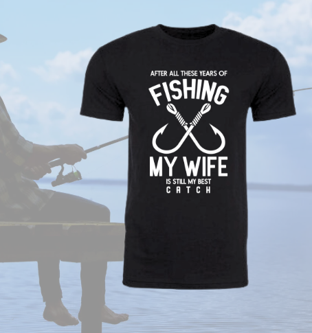 My Wife is my Best Catch - Fishing
