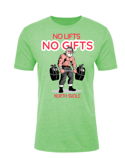 No Lift No Gifts North Swole - Christmas Holiday Shirt