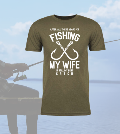 My Wife is my Best Catch - Fishing