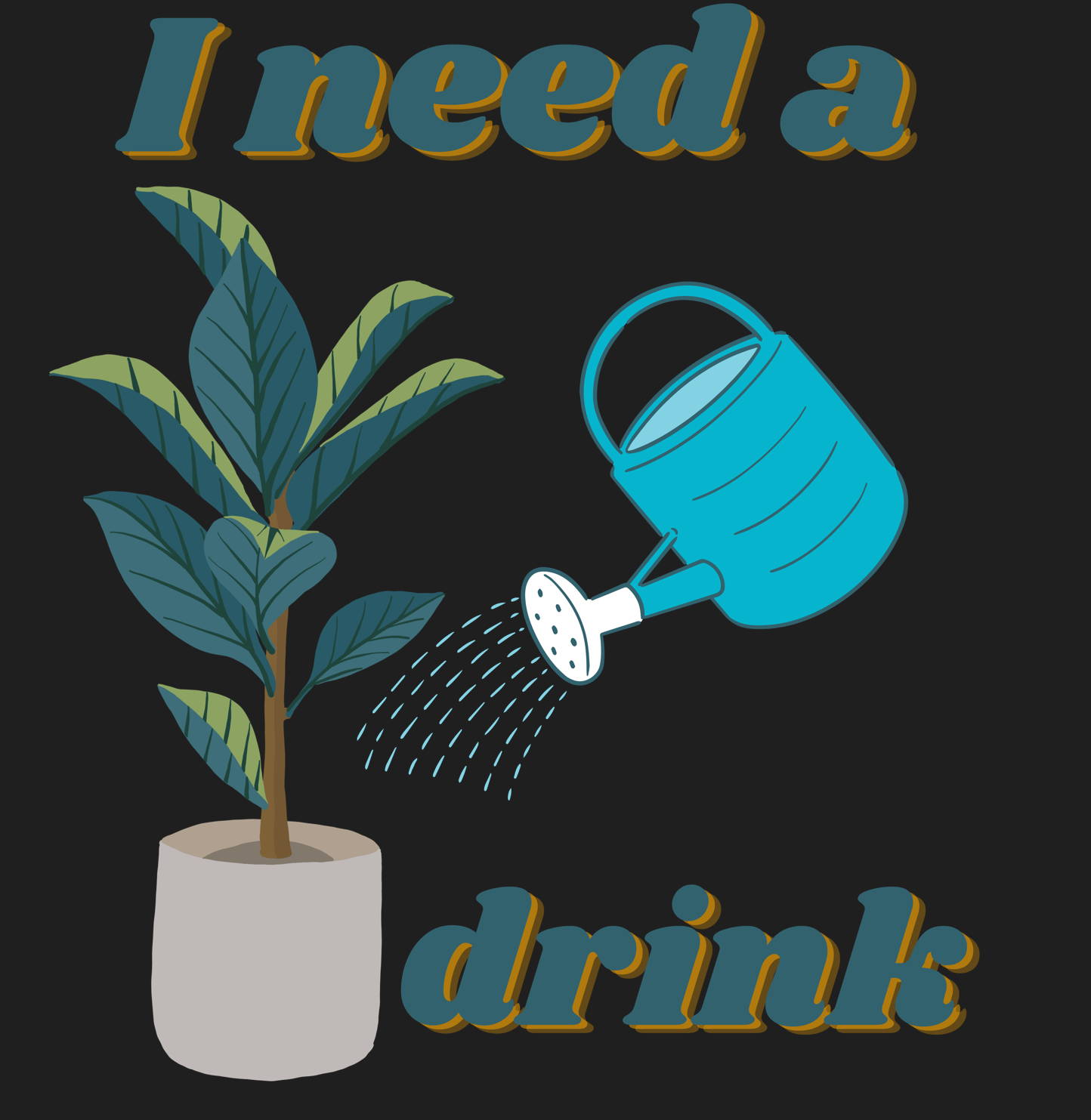 I Need a Drink - Gardening Shirt