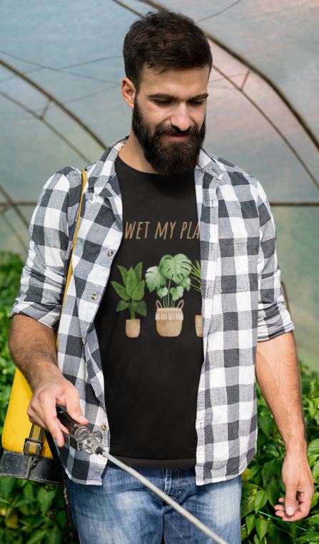 I Wet My Plants - Gardening Shirt