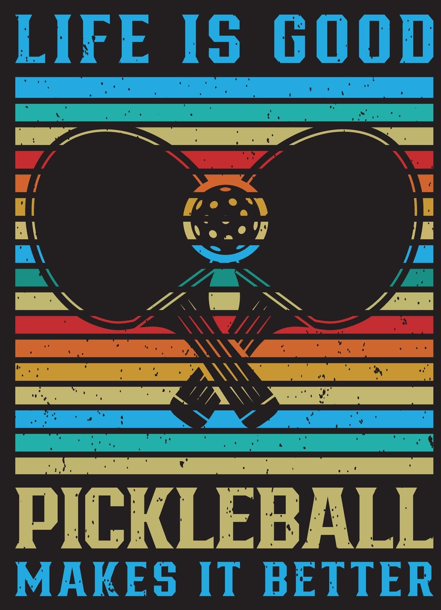 Life is Better with Pickleball