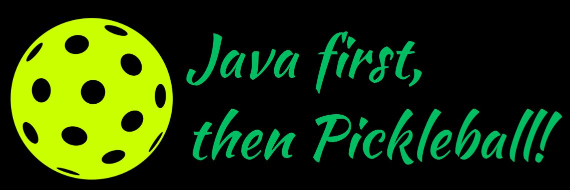 Java First then Pickleball - Coffee Mug 15oz