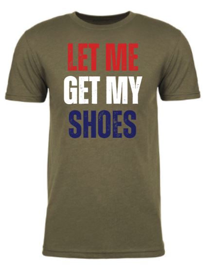 Let Me Get My Shoes, Trump Shot Shirt