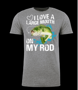 I Love a Large Mouth on my Rod