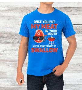 Put My Meat in Your Mouth - BBQ Shirt