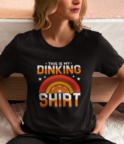 This is my Dinking Shirt