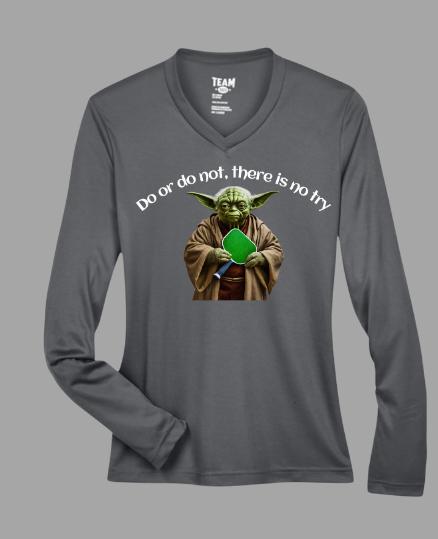 Do or do not, there is no try - Yoda Pickleball Wisdom