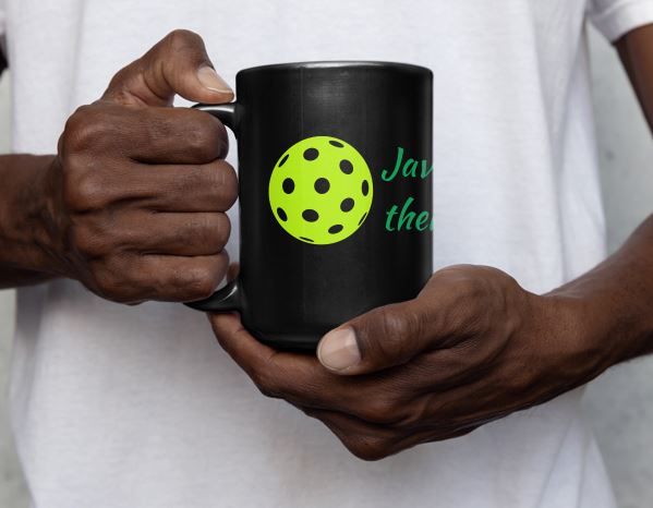 Java First then Pickleball - Coffee Mug 15oz