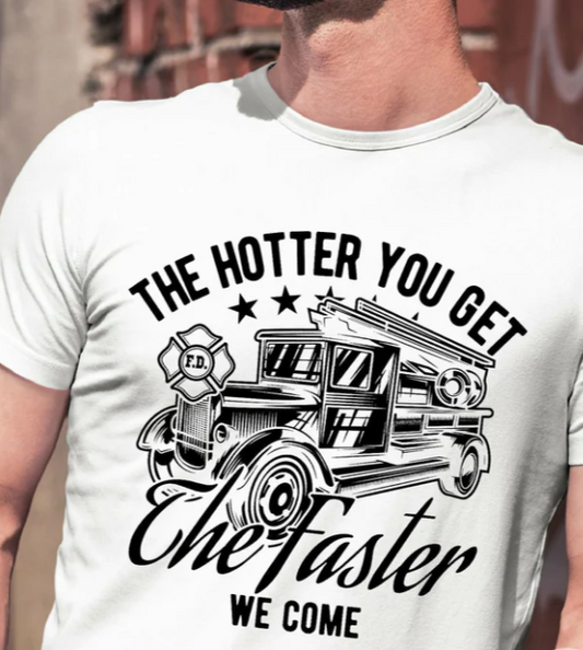 Firefighter - The Hotter You Get The Faster We Come