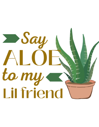 Say Aloe to my lil Friend