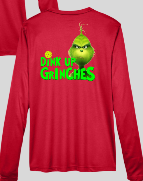 Dink Up Grinches - Holiday Pickleball Shirt