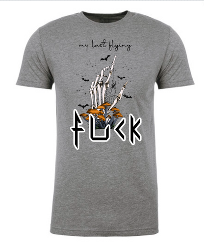 My Last Flying Fuck- Halloween Shirt