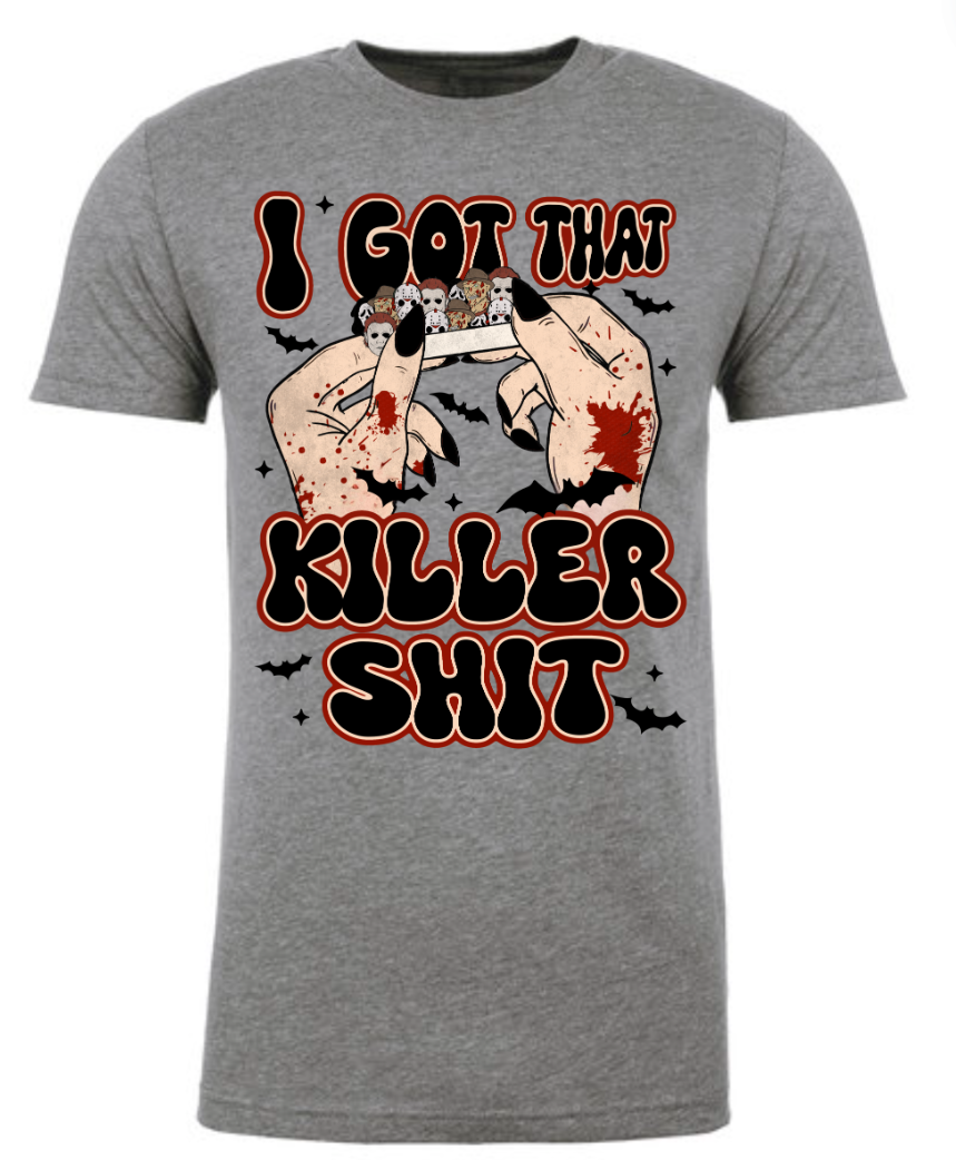 I Got That Killer Shit - Halloween Shirt