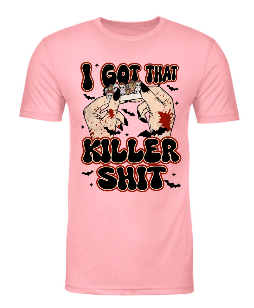 I Got That Killer Shit - Halloween Shirt