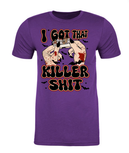 I Got That Killer Shit - Halloween Shirt