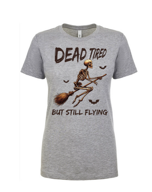 Dead Tired and Still Flying -  Halloween Shirt