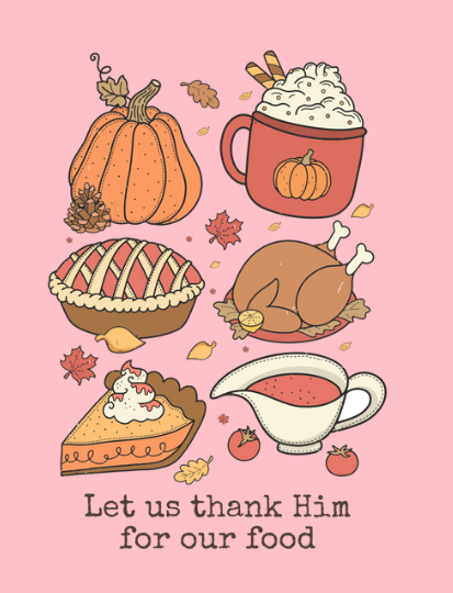 Let us Thank Him for our Food, Family - Thanksgiving Holiday Shirt