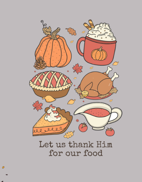 Let us Thank Him for our Food, Family - Thanksgiving Holiday Shirt