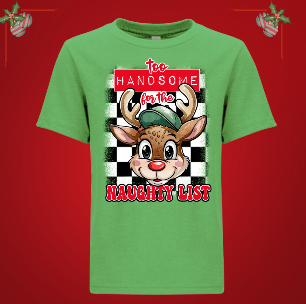 Too Handsome for the Naughty List - Christmas Holiday Shirt