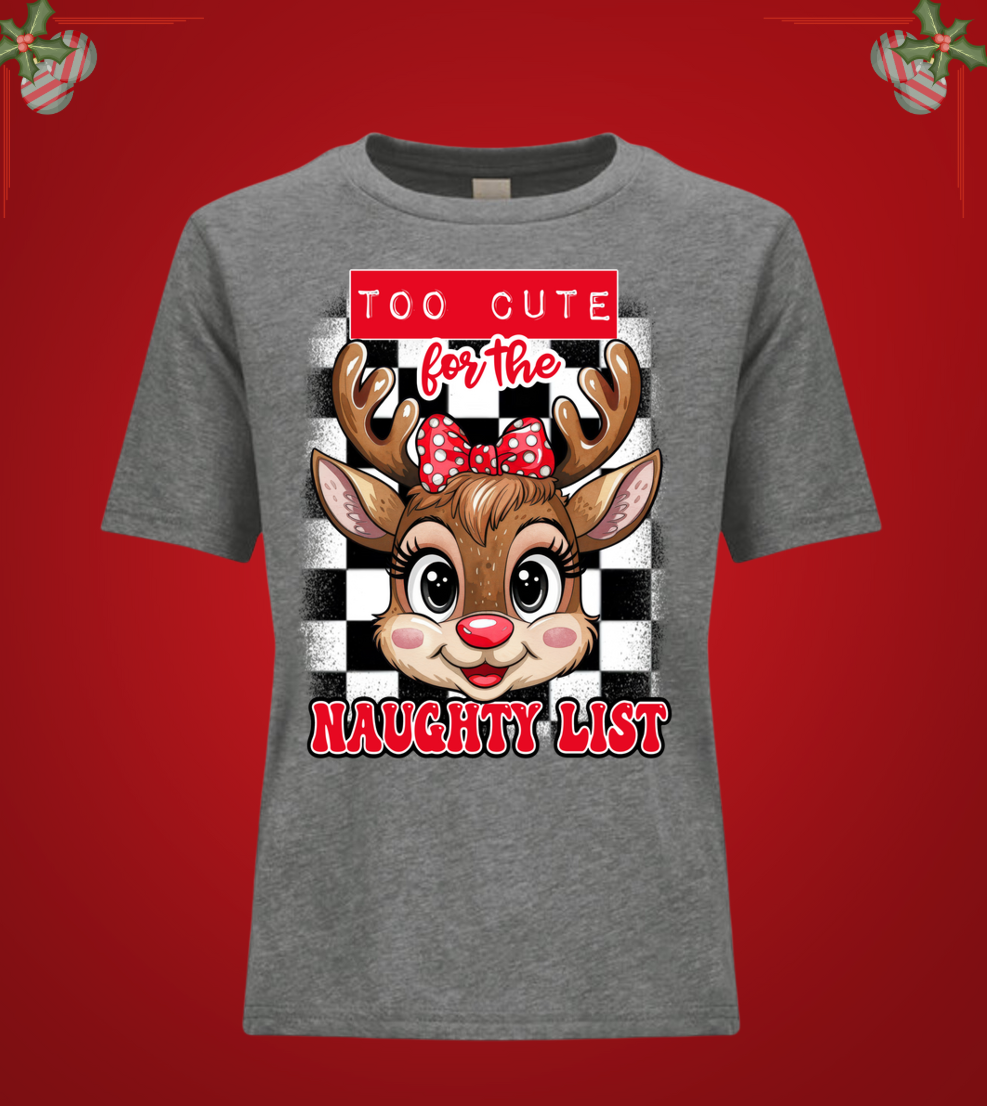 Too Cute for the Naughty List - Christmas Holiday Shirt