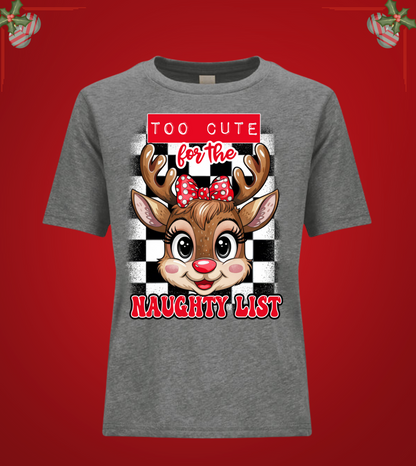 Too Cute for the Naughty List - Christmas Holiday Shirt