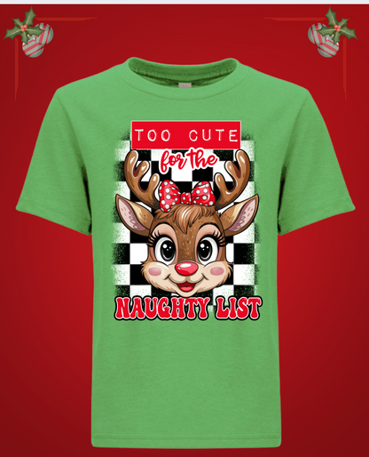 Too Cute for the Naughty List - Christmas Holiday Shirt