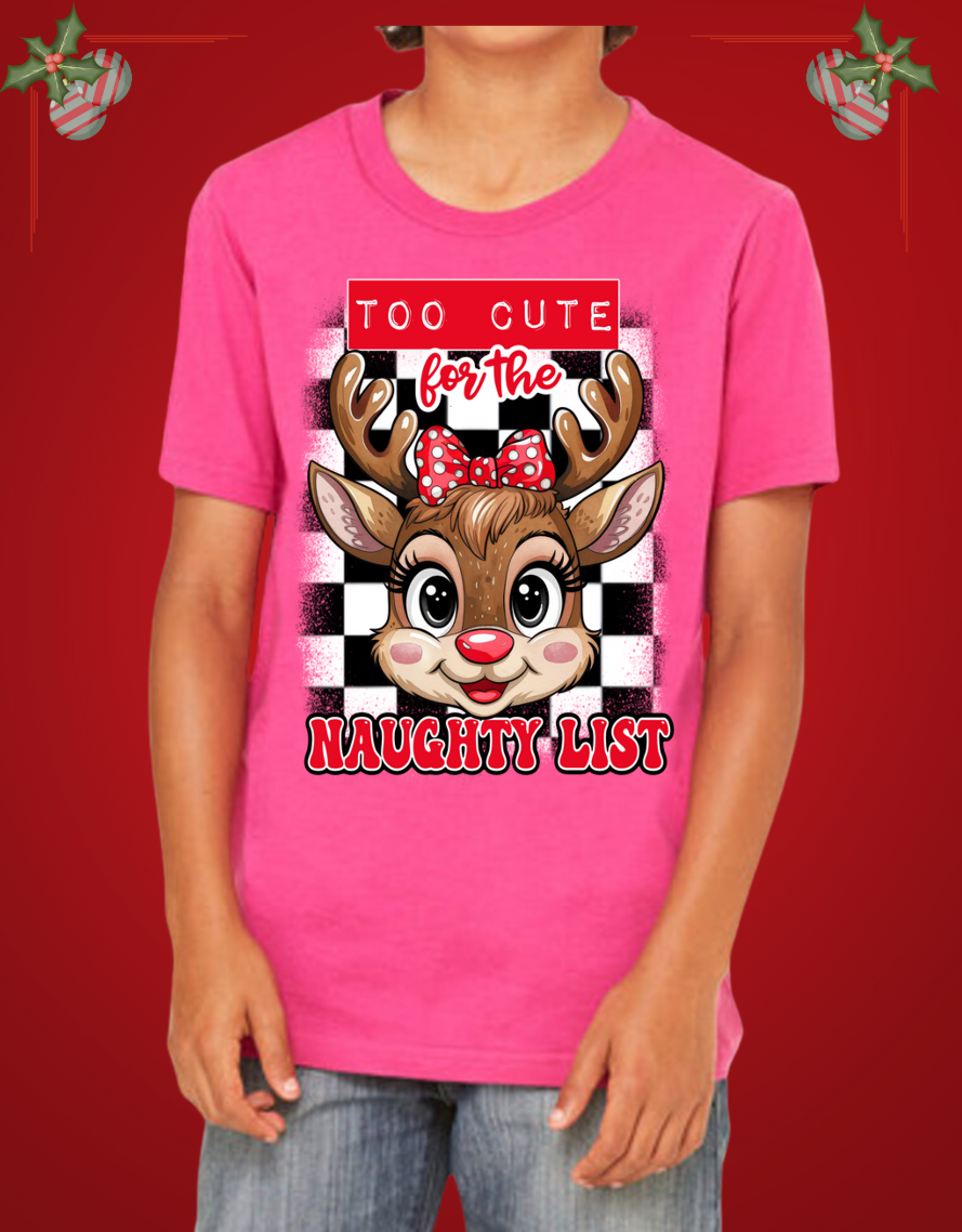 Too Cute for the Naughty List - Christmas Holiday Shirt