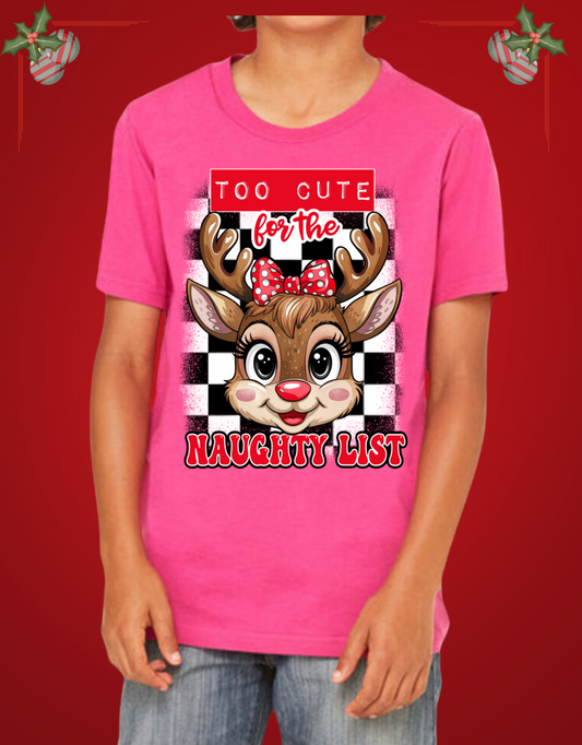 Too Cute for the Naughty List - Christmas Holiday Shirt