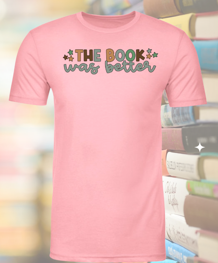 The Book was Better - Book Club Shirt