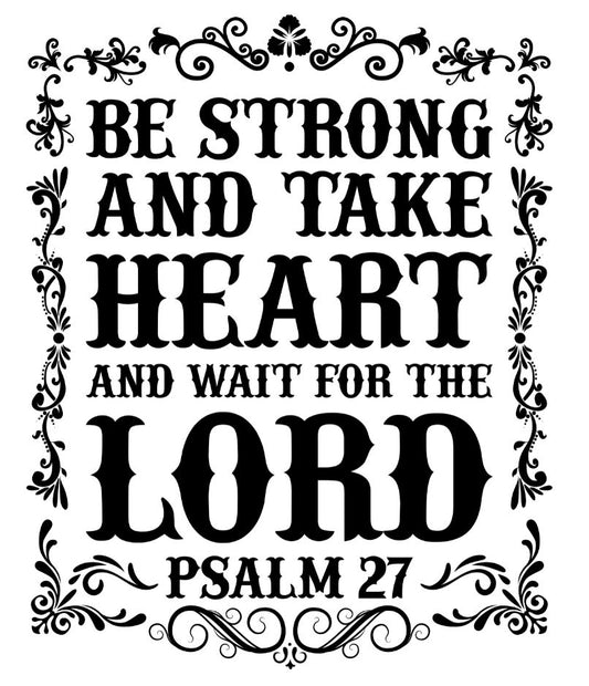 Be Strong and Take Heart and Wait for the Lord