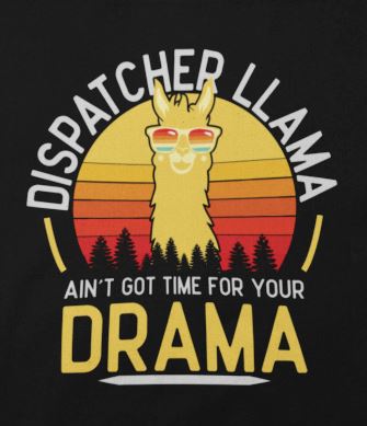 Dispatcher - Llama, Aint Got No Time For Your Drama