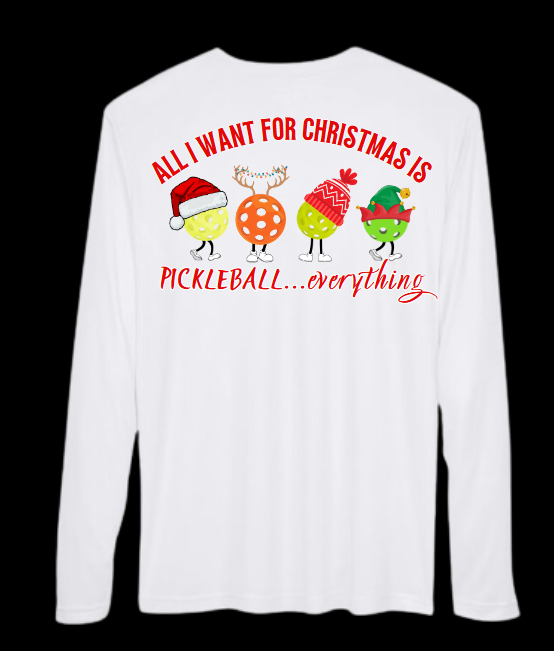 All I Want For Christmas is Pickleball Everything - Holiday Pickleball Shirt