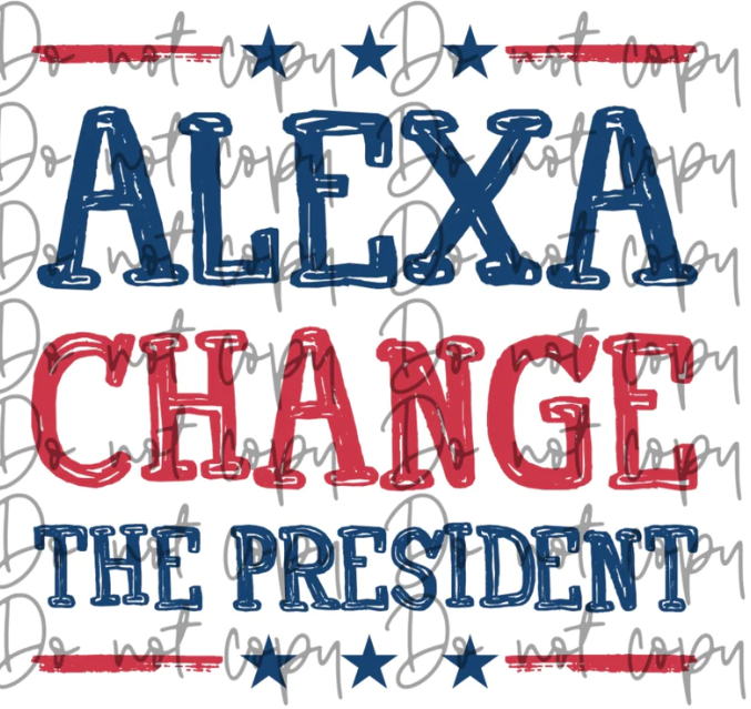 Alexa Change the President