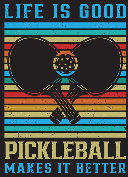 Life is Better with Pickleball